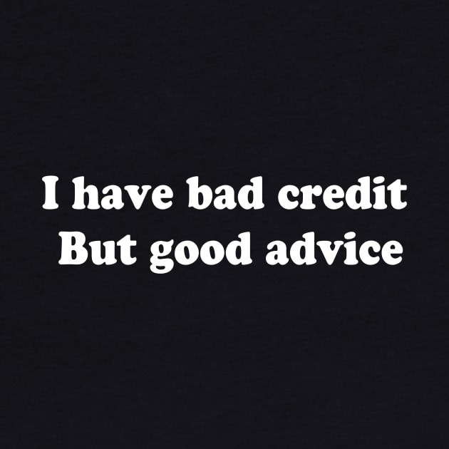 I have bad credit  But good advice by TheCosmicTradingPost